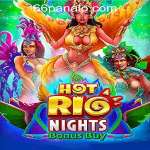 Explore the Thrill of HotRioNightsBonusBuy at Panalo 66 Casino